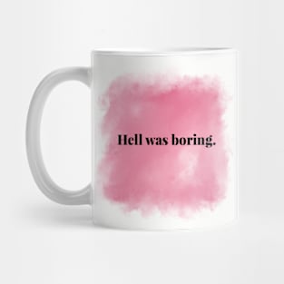 Hell Was Boring Mug